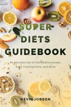 portada Super Diets Guidebook: An Introduction to the Mediterranean, Keto, Fasting Diets, and More (en Inglés)