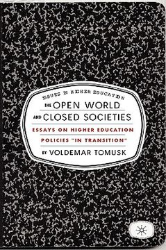 portada the open world and closed societies: essays on higher education policies "in transition" (in English)