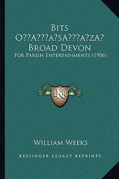 portada bits oa acentsacentsa a-acentsa acents broad devon: for parish entertainments (1906) (in English)