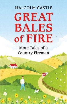portada Great Bales of Fire: More Tales of a Country Fireman (en Inglés)