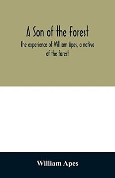 portada A son of the Forest. The Experience of William Apes, a Native of the Forest (en Inglés)