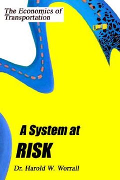 portada a system at risk: the economics of transportation (en Inglés)