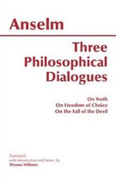 portada Three Philosophical Dialogues: On Truth, on Freedom of Choice, on the Fall of the Devil (Hackett Classics) (en Inglés)