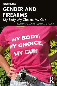 portada Gender and Firearms (Routledge Research in Gender and Society) (en Inglés)