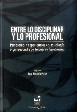 portada Entre lo Disciplinar y lo Profesional. Panorama y Experiencias en Psicología Organizacional y del Trabajo en Iberoámerica