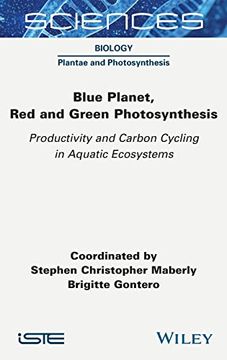 portada Blue Planet, red and Green Photosynthesis: Productivity and Carbon Cycling in Aquatic Ecosystems (en Inglés)
