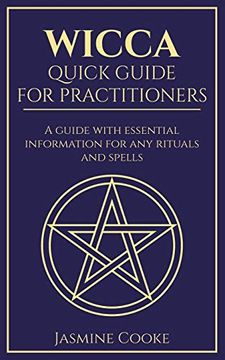 portada Wicca - Quick Guide for Practitioners: A Guide With Essential Information for any Rituals and Spells (in English)