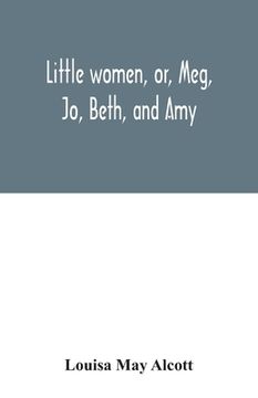 portada Little women, or, Meg, Jo, Beth, and Amy (en Inglés)