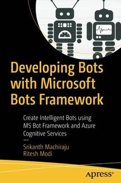 portada Developing Bots with Microsoft Bots Framework: Create Intelligent Bots using MS Bot Framework and Azure Cognitive Services (en Inglés)