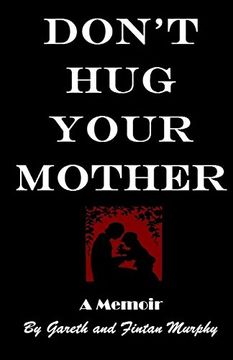 portada Don'T hug Your Mother: The Fascinating True Story (en Inglés)