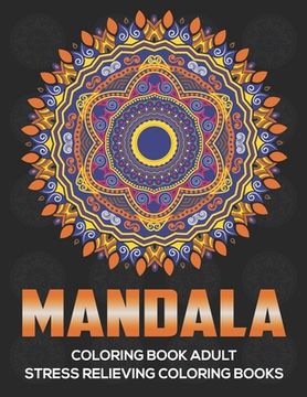 portada Mandala Coloring Book Adult: Stress Relieving Coloring Books: Relaxation Mandala Designs