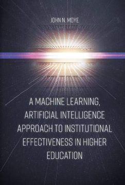 portada A Machine Learning, Artificial Intelligence Approach to Institutional Effectiveness in Higher Education 
