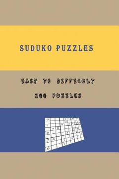 portada SUDUKO PUZZLES Easy to Difficult 200 puzzles: Sudoku Puzzle Game for Beginner to Advance including instructions and answers (200 Puzzles Four levels: (en Inglés)