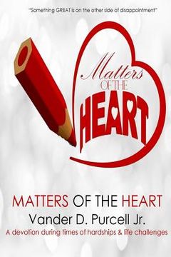 portada Matters of the Heart: Devotions to Inspire Ones Heart (en Inglés)