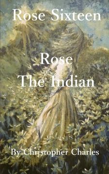 portada Rose Sixteen: Rose, The Indian (en Inglés)