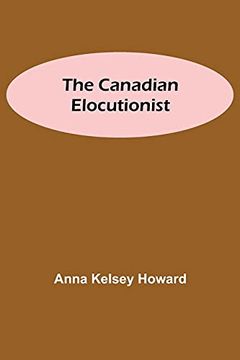 portada The Canadian Elocutionist (en Inglés)