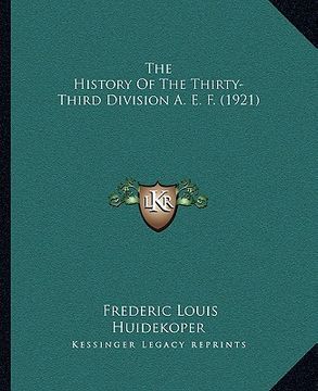 portada the history of the thirty-third division a. e. f. (1921) (en Inglés)