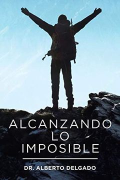 portada Alcanzando lo Imposible (in Spanish)