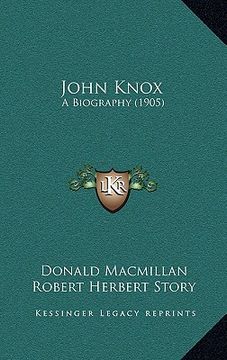 portada john knox: a biography (1905) (en Inglés)