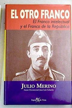 portada El Otro Franco: El Franco Intelectual y el Franco de la Republica (in Spanish)