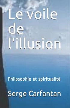 portada Le voile de l'illusion: Philosophie et spiritualité (in French)