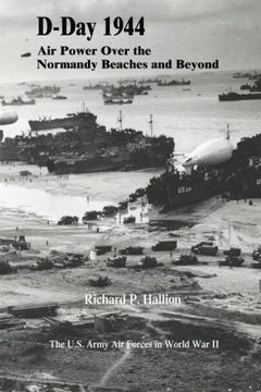 portada D-Day 1944: Air Power Over the Normandy Beaches and Beyond (The U.S. Army Air Forces in World War II)