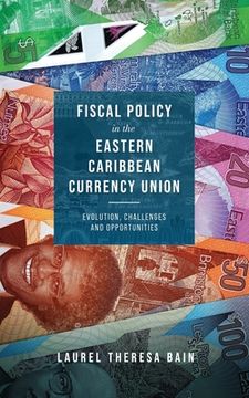 portada Fiscal Policy in the Eastern Caribbean Currency Union: Evolution, Challenges and Opportunities (en Inglés)