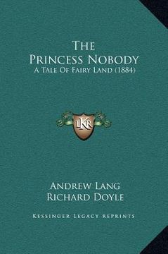 portada the princess nobody: a tale of fairy land (1884) (en Inglés)