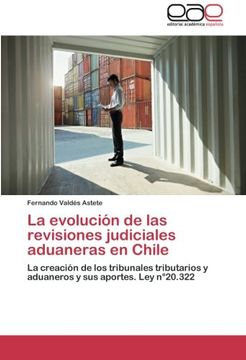 La Evolucion de Las Revisiones Judiciales Aduaneras En Chile