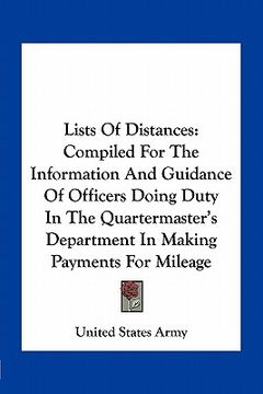 portada lists of distances: compiled for the information and guidance of officers doing duty in the quartermaster's department in making payments (en Inglés)