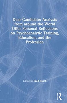 portada Dear Candidate: Analysts From Around the World Offer Personal Reflections on Psychoanalytic Training, Education, and the Profession (en Inglés)