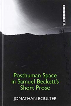portada Posthuman Space in Samuel Beckett's Short Prose (Other Becketts) 