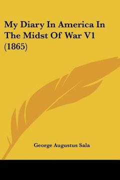 portada my diary in america in the midst of war v1 (1865) (in English)