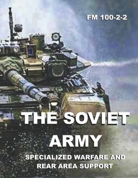 portada The Soviet Army: Specialized Warfare and Rear Area Support: FM 100-2-2 (en Inglés)