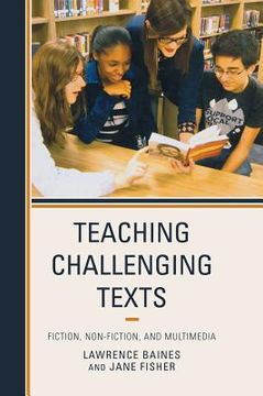 portada Teaching Challenging Texts: Fiction, Non-fiction, and Multimedia (en Inglés)
