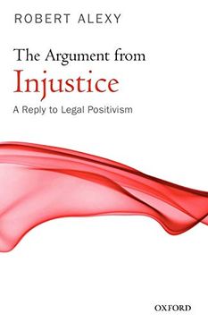 portada The Argument From Injustice: A Reply to Legal Positivism (in English)