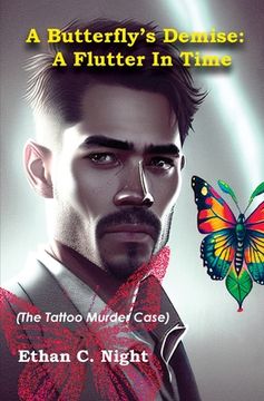 portada A Butterfly's Demise: A Flutter In Time (The Tattoo Murder Case)
