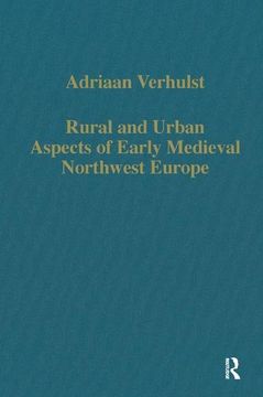 portada Rural and Urban Aspects of Early Medieval Northwest Europe (Variorum Collected Studies) (en Inglés)