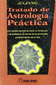 portada Tratado de Astrologia Practica: Una Manera Sencilla de Hacer un h Oroscopo y Establecer las Fechas de los Principales Acontecimientos de la Vida