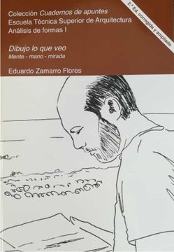 portada Dibujo lo que veo 2. ª Edicion Corregida y Ampliada. Mente-Mano-Mi Rada: Analisis de la Forma y el Espacio (in Spanish)