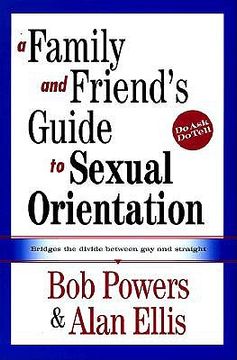 portada a family and friend's guide to sexual orientation: bridging the divide between gay and straight