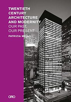 portada Twentieth-Century Architecture and Modernity: Our Past, our Present (en Inglés)