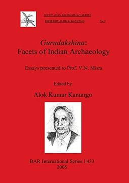 portada Gurudakshina: Facets of Indian Archaeology; Essays Presented to Prof. V. N. Misra (Bar International) (en Inglés)