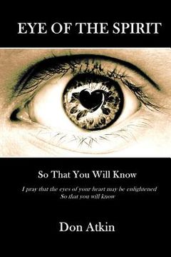 portada Eye of the Spirit: So That You Will Know