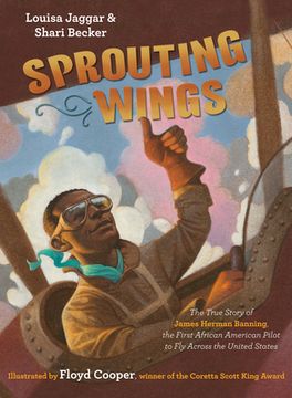 portada Sprouting Wings: The True Story of James Herman Banning, the First African American Pilot to fly Across the United States (en Inglés)