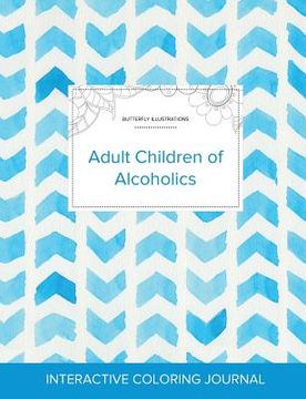 portada Adult Coloring Journal: Adult Children of Alcoholics (Butterfly Illustrations, Watercolor Herringbone)