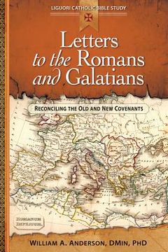 portada letters to the romans and galatians: reconciling the old and new covenants (en Inglés)