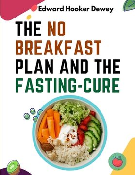 portada The No Breakfast Plan and the Fasting-Cure (en Inglés)