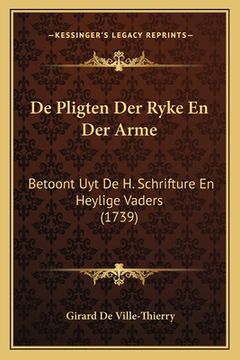 portada De Pligten Der Ryke En Der Arme: Betoont Uyt De H. Schrifture En Heylige Vaders (1739) (in French)