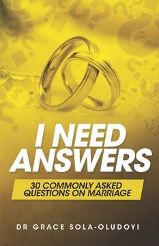 portada I Need Answers: 30 Commonly Asked Questions on Marriage (en Inglés)